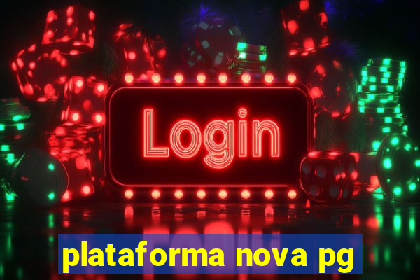 plataforma nova pg